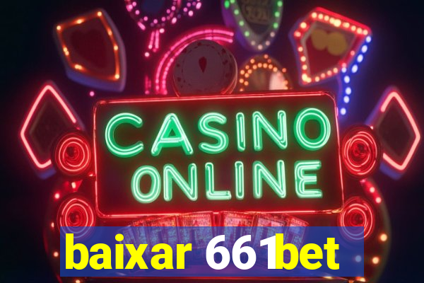 baixar 661bet